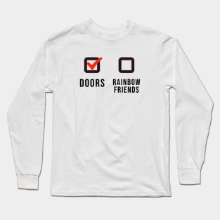 Doors or Rainbow Friends! Long Sleeve T-Shirt